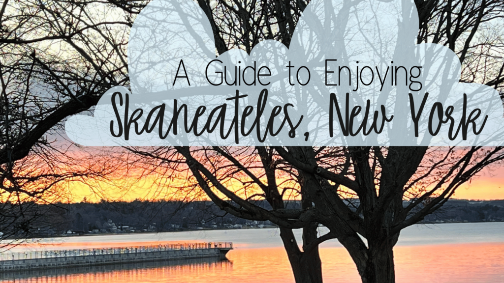 A guide to enjoying Skaneateles, New York